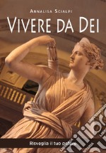 Vivere da Dei libro