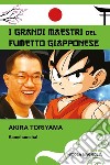 Akira Toriyama. I grandi maestri del fumetto giapponese libro