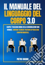 Il manuale del linguaggio del corpo 3.0