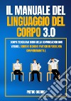 Il manuale del linguaggio del corpo 3.0 libro