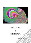 Ascolta e disegna libro di Rabito Alessandro