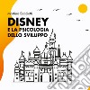 Disney e la psicologia dello sviluppo libro