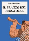 Il pranzo del pescatore libro