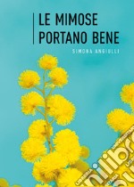 Le mimose portano bene