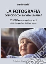 La fotografia coincide con la vita umana? libro