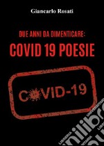 Due anni da dimenticare: Covid 19 libro