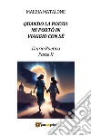 Quando la poesia mi portò in viaggio con sé. Diario poetico. Vol. 2 libro di Matalone Marzia