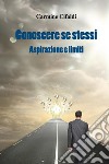 Conoscere se stessi. Aspirazione e limiti libro di Cifaldi Carmine