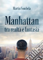 Manhattan tra realtà e fantasia