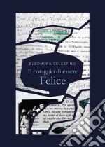 Il coraggio di essere felice