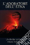 L'adoratore dell'Etna libro