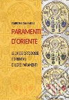 Paramenti d'Oriente. Le chiese ortodosse e orientali e i loro paramenti libro