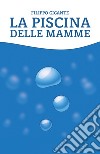 La piscina delle mamme libro