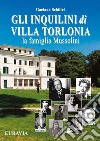 Gli inquilini di Villa Torlonia. La famiglia Mussolini libro di Schilirò Gaetano