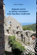 Appunti storici su chiese e monasteri della Squillace medievale libro