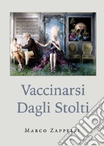 Vaccinarsi dagli stolti libro