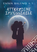 Attrazione impossibile libro