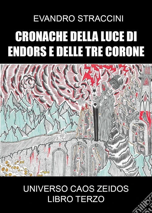 Caos Zeidos. Cronache della luce di Endors e delle Tre Corone. Libro terzo