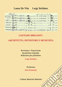 Gaetano Briganti: architetto, inventore, musicista libro