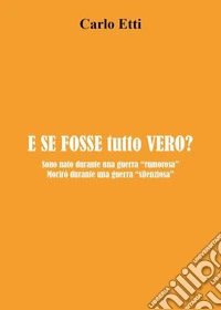 E se fosse tutto vero? libro