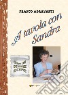 A tavola con Sandra libro di Adravanti Franco