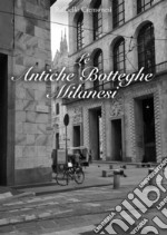 Le antiche botteghe milanesi libro