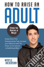 How to raise an adult libro