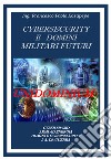 Cybersecurity e domini militari futuri libro