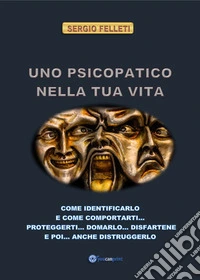 Uno psicopatico nella tua vita libro