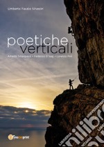 Poetiche verticali. L'arrampicata sportiva tra immagini e poesie libro