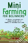 Mini farming for beginners libro