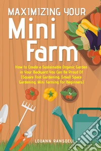 Maximizing your mini farm