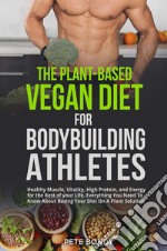 The plant-based vegan diet for bodybuilding athletes libro