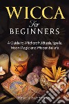 Wicca for beginners libro di Patterson Kevin