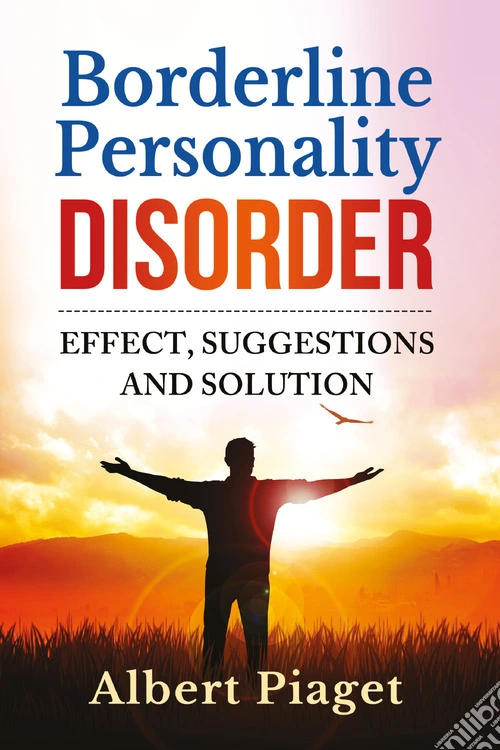 Borderline personality disorder. Effect, suggestions and solution