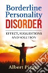 Borderline personality disorder. Effect, suggestions and solution libro di Piaget Albert