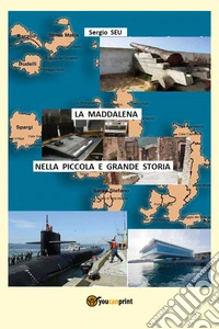 La Maddalena nella piccola e grande storia. La storia raccontata in radio libro