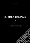 De cura obsessis. Il manuale dell'esorcista libro