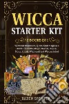 Wicca starter kit (2 books in 1) libro di Spells Karen