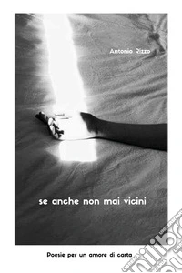 Se anche non mai vicini