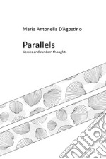 Parallels. verses and random thoughts libro