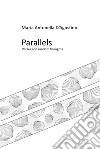 Parallels. verses and random thoughts libro di D'Agostino Maria Antonella