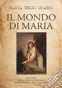 Il mondo di Maria libro