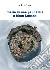 Diario di una pandemia a Muro Lucano libro di Nigro Milena