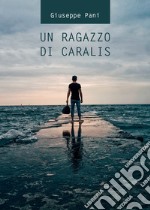 Un ragazzo di Caralis libro