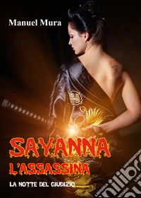 Sayanna l'assassina. La notte del giudizio libro