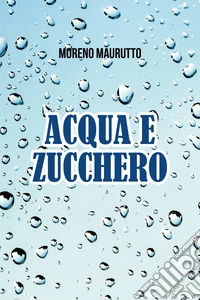 Acqua e zucchero