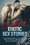 Explicit erotic sex stories. The best sex you have ever read, the perfect stories to express your deepest desires and apply them with your partner libro