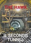 Il secondo tunnel libro di The Hawk