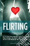 Flirting. Ediz. italiana libro di Love Academy